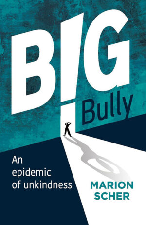 Big Bully: An epidemic of unkindness