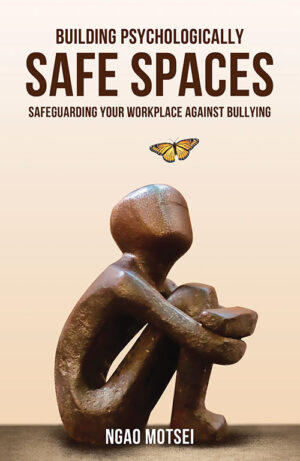 Building Psychologically Safe Spaces: Safeguarding your workplace against bullying