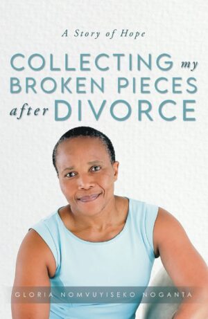 A Story of Hope : Collecting my Broken Pieces after Divorce