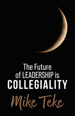 The Future of Leadership is Collegiality