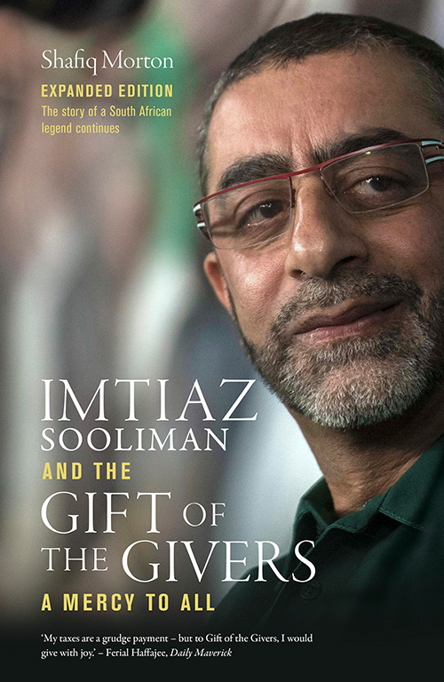 Imtiaz Sooliman and the Gift of the Givers – A Mercy to All by Shafiq Morton