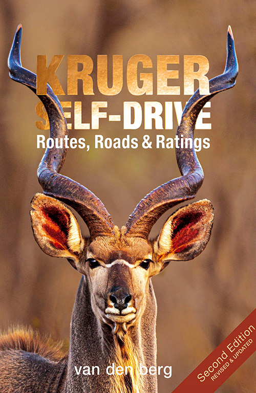 Kruger Self-Drive, Routes, Roads and Ratings 2nd Edition by the Van den Bergs