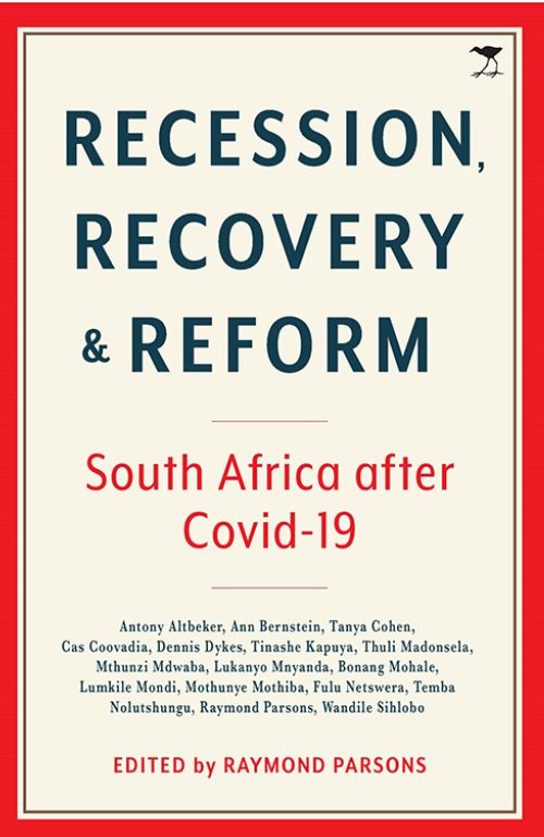 Recession, Recovery & Reform: South Africa after Covid-19
