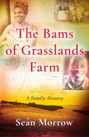 The Bams of Grasslands Farm: A Family History
