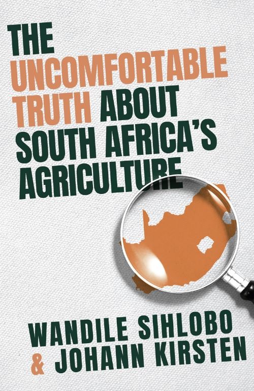 The Uncomfortable Truth about South Africa’s Agriculture